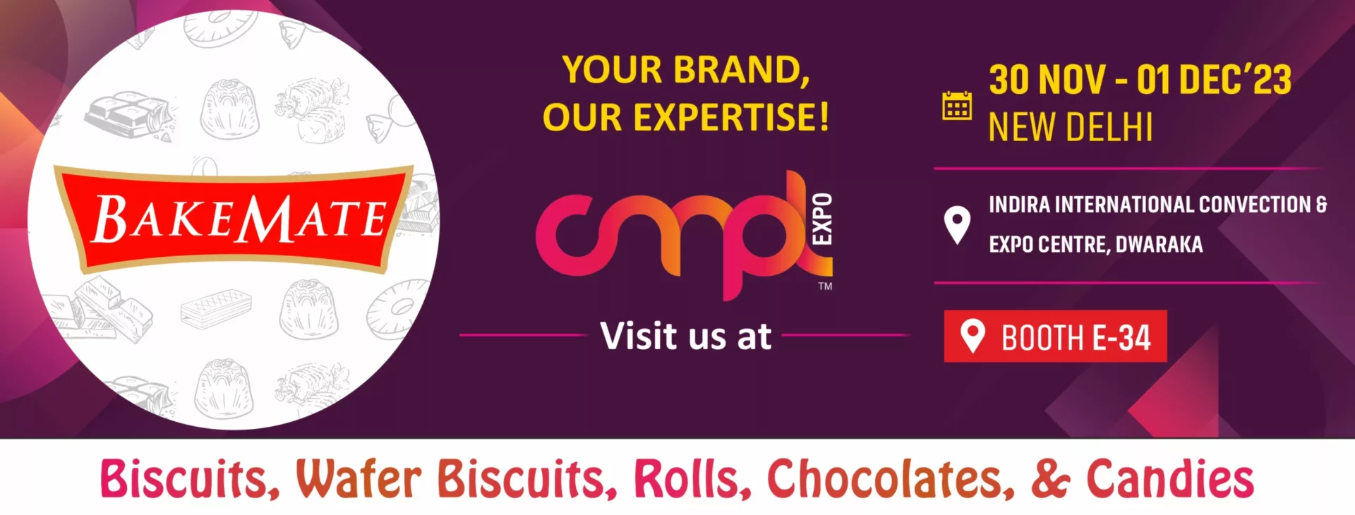 CMPL | CMPL Expo | CMPL 2023 | Delhi expo | Delhi exhibition | Expo 2023 | India expo | CMPL Delhi | Private label | BKC Expo CMPL LIVE | Live CMPL | CMPL Dates | Bakemate | live events | live | cmpl live | Delhi | Manufacturing |